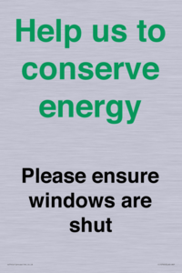 Help us to conserve energy - Please ensure windows are shut